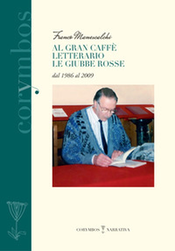 Al gran caffè letterario Le giubbe rosse dal 1986 al 2009 - Librerie.coop Al gran caffè letterario Le giubbe rosse dal 1986 al 2009 - Librerie.coop