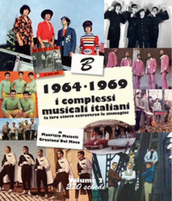 1964-1969: i complessi musicali italiani. La loro storia attraverso le immagini - Librerie.coop 1964-1969: i complessi musicali italiani. La loro storia attraverso le immagini - Librerie.coop
