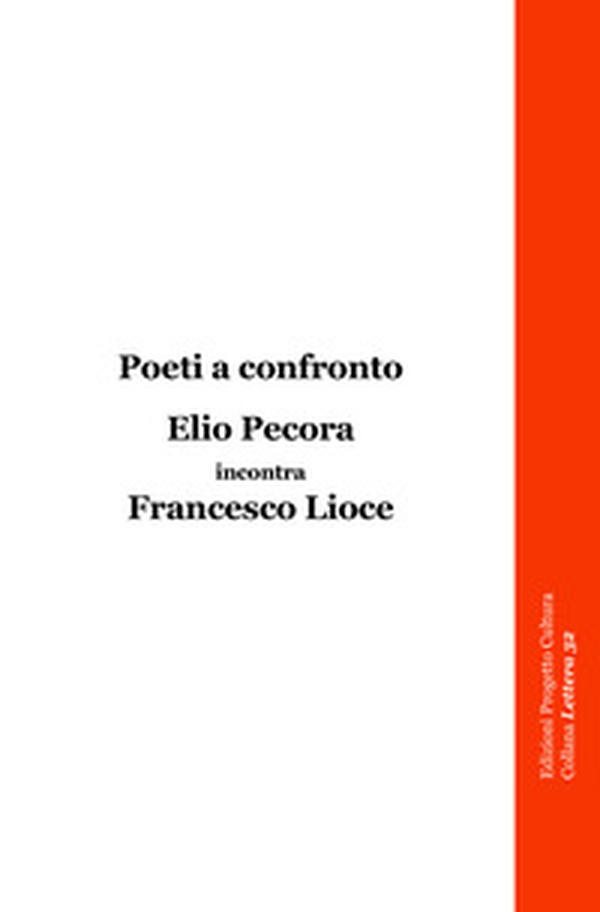 Poeti a confronto. Elio Pecora incontra Francesco Lioce - Librerie.coop Poeti a confronto. Elio Pecora incontra Francesco Lioce - Librerie.coop