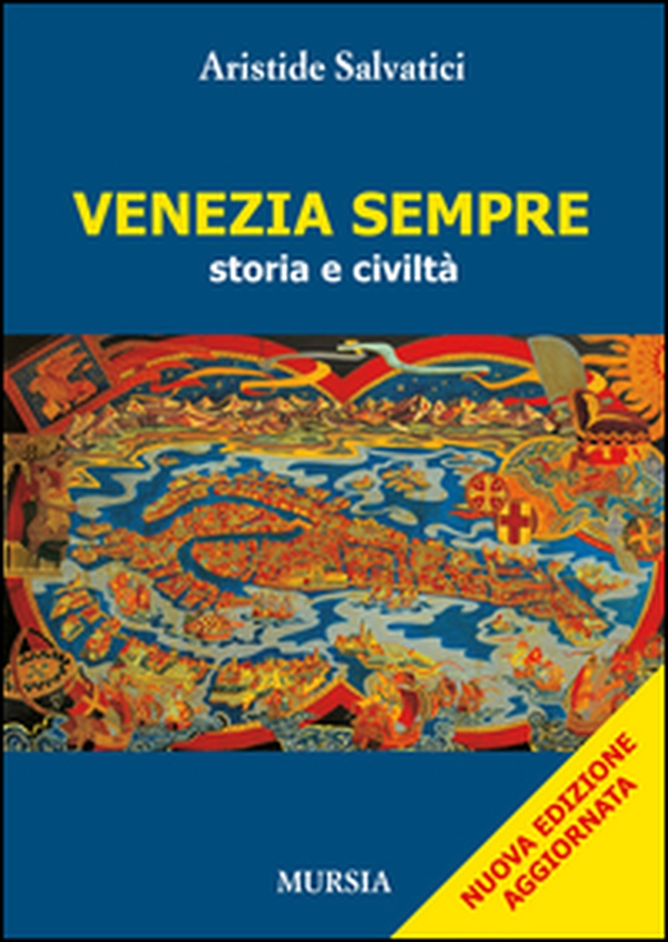 Venezia sempre. Storia e civiltà - Librerie.coop Venezia sempre. Storia e civiltà - Librerie.coop