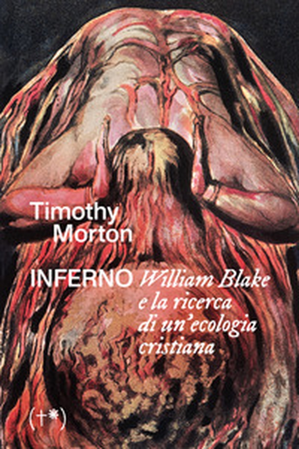 Inferno. William Blake e la ricerca di un'ecologia cristiana - Librerie.coop Inferno. William Blake e la ricerca di un'ecologia cristiana - Librerie.coop