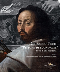 Gregorio Preti «Pittore di buon nome». Storia di una riscoperta - Librerie.coop