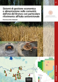 Sistemi di gestione economica e alimentazione nelle comunità dell'età del Bronzo con particolare riferimento all'Italia settentrionale - Librerie.coop
