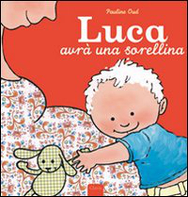 Luca avrà una sorellina - Librerie.coop Luca avrà una sorellina - Librerie.coop