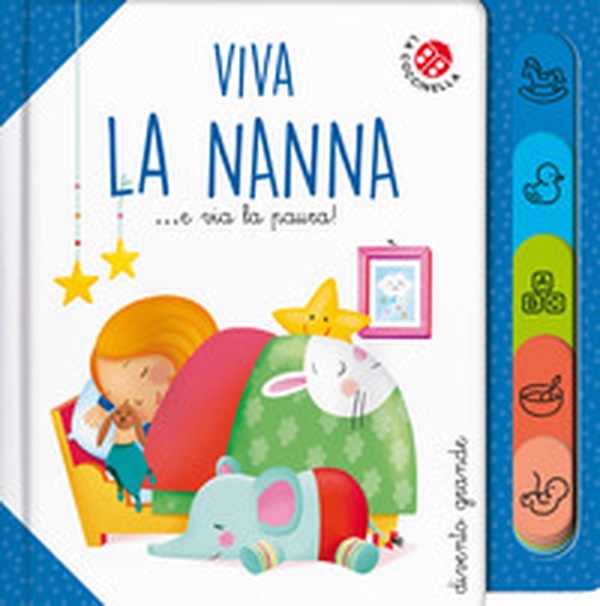 Viva la nanna... e via la paura! - Librerie.coop Viva la nanna... e via la paura! - Librerie.coop