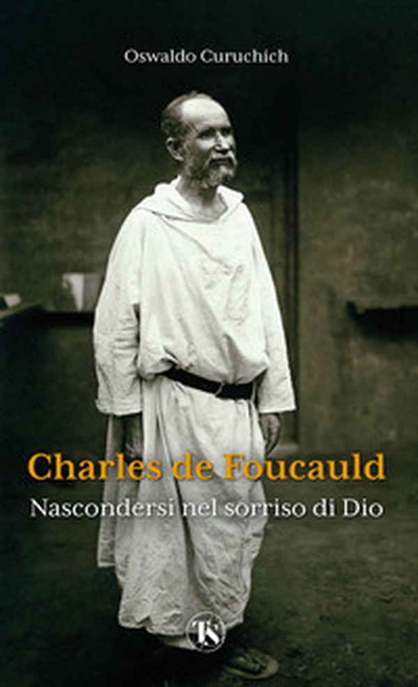 Charles de Foucauld. Nascondersi nel sorriso di Dio - Librerie.coop Charles de Foucauld. Nascondersi nel sorriso di Dio - Librerie.coop