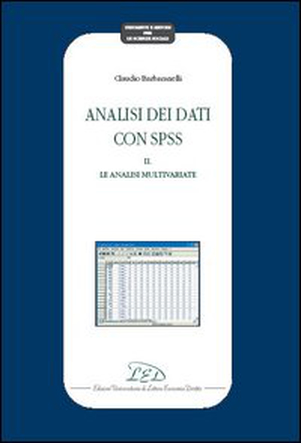 Analisi dei dati con SPSS II. Le analisi multivariate - Librerie.coop Analisi dei dati con SPSS II. Le analisi multivariate - Librerie.coop