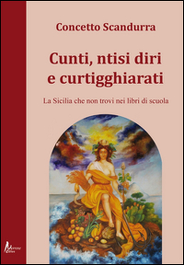Cunti ntisi diri e curtigghiarati. La Sicilia che non trovi nei libri di scuola - Librerie.coop Cunti ntisi diri e curtigghiarati. La Sicilia che non trovi nei libri di scuola - Librerie.coop