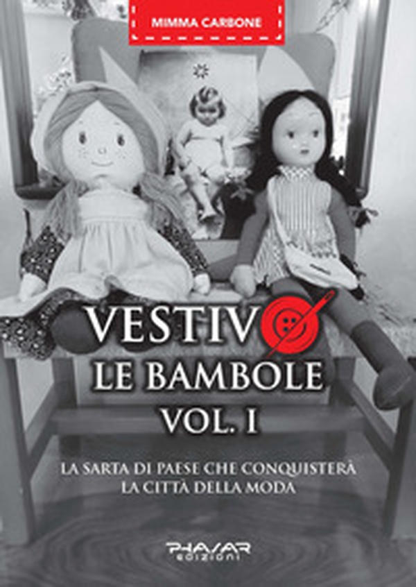 Vestivo le bambole. La sarta di paese che conquisterà la città della moda - Vol. 1 - Librerie.coop Vestivo le bambole. La sarta di paese che conquisterà la città della moda - Vol. 1 - Librerie.coop