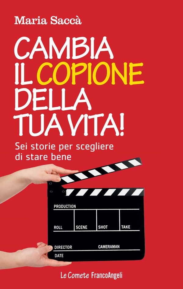 Cambia il copione della tua vita! - Librerie.coop Cambia il copione della tua vita! - Librerie.coop