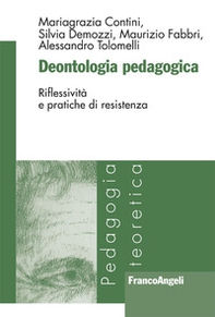 Deontologia pedagogica. Riflessività e pratiche di resistenza - Librerie.coop