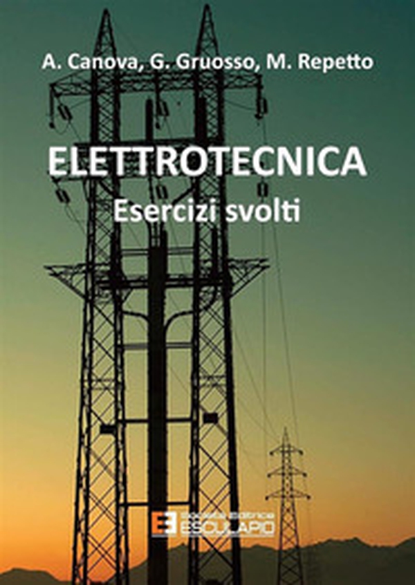 Elettrotecnica. Esercizi svolti - Librerie.coop Elettrotecnica. Esercizi svolti - Librerie.coop