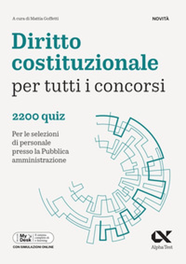 Diritto costituzionale per tutti i concorsi. 2200 quiz. Per le selezioni di personale presso la Pubblica Amministrazione. Ediz. MyDesk - Librerie.coop Diritto costituzionale per tutti i concorsi. 2200 quiz. Per le selezioni di personale presso la Pubblica Amministrazione. Ediz. MyDesk - Librerie.coop