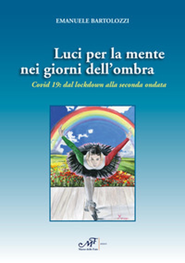 Luci per la mente nei giorni dell'ombra. Covid 19: dal lockdown alla seconda ondata - Librerie.coop Luci per la mente nei giorni dell'ombra. Covid 19: dal lockdown alla seconda ondata - Librerie.coop