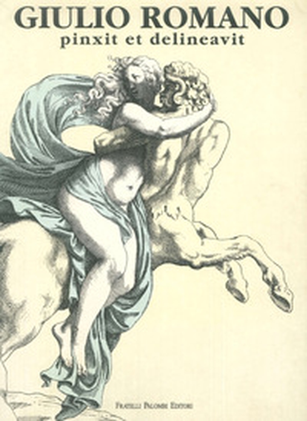 Giulio Romano pinxit et delineavit. Opere grafiche autografe di collaborazione e bottega - Librerie.coop Giulio Romano pinxit et delineavit. Opere grafiche autografe di collaborazione e bottega - Librerie.coop