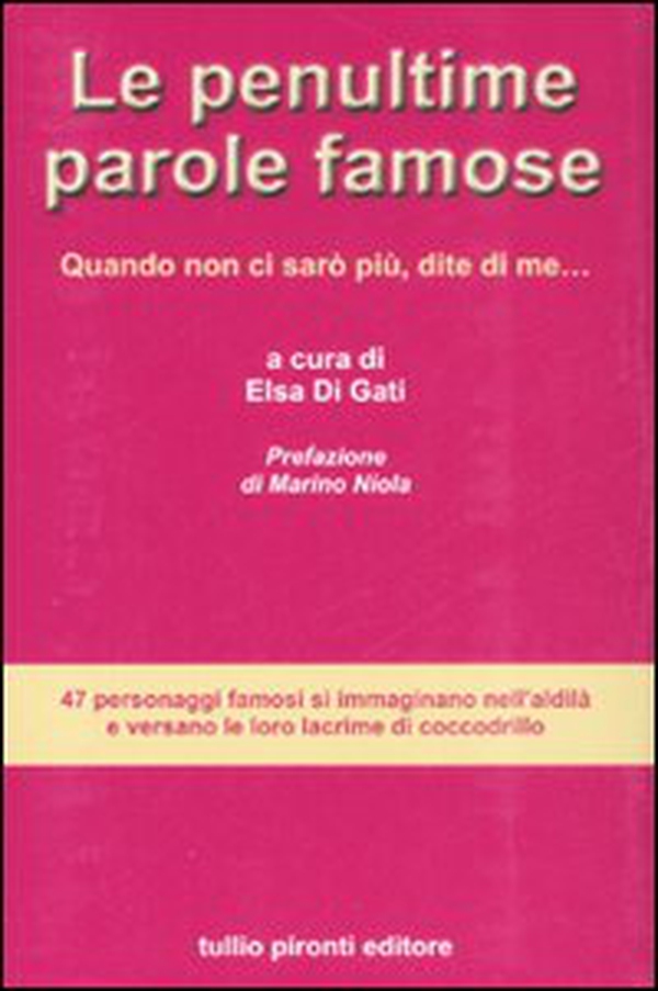 Le penultime parole famose. Quando non ci sarò più, dite di me... - Librerie.coop Le penultime parole famose. Quando non ci sarò più, dite di me... - Librerie.coop