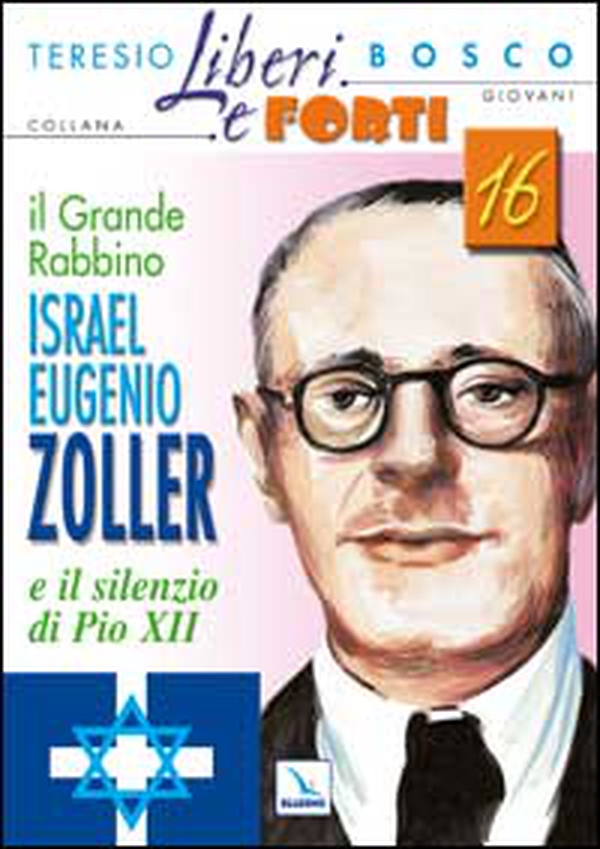 Il grande Rabbino Israel Eugenio Zoller e il silenzio di Pio XII - Librerie.coop Il grande Rabbino Israel Eugenio Zoller e il silenzio di Pio XII - Librerie.coop