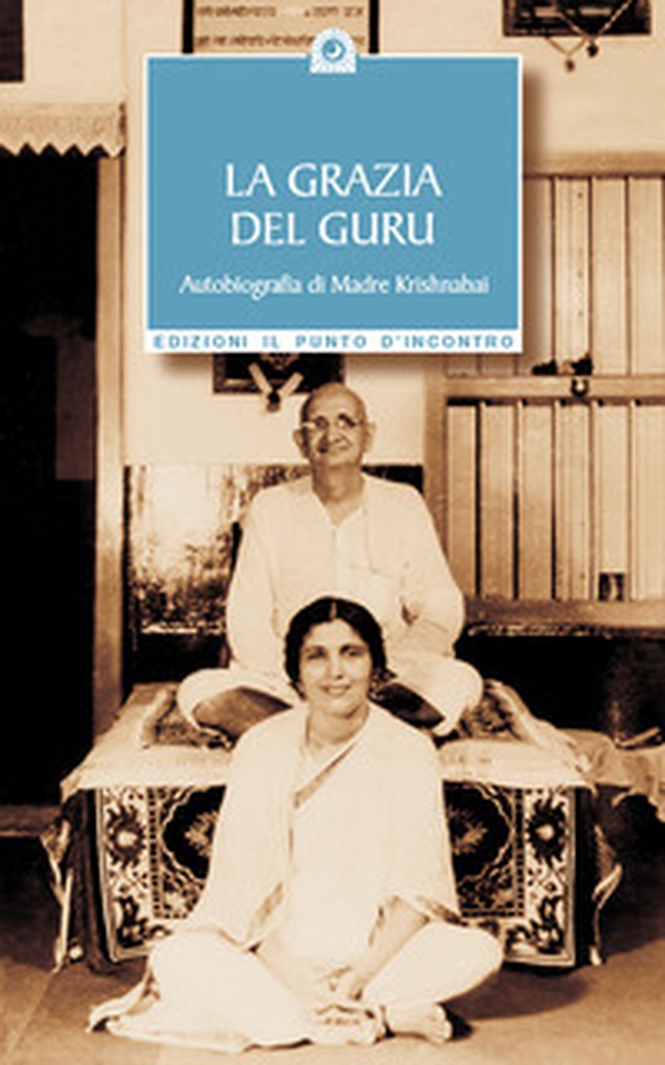 La grazia del guru. Autobiografia - Librerie.coop La grazia del guru. Autobiografia - Librerie.coop