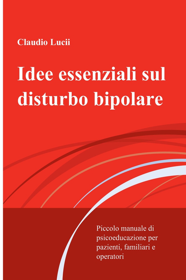 Idee essenziali sul disturbo bipolare - Librerie.coop Idee essenziali sul disturbo bipolare - Librerie.coop