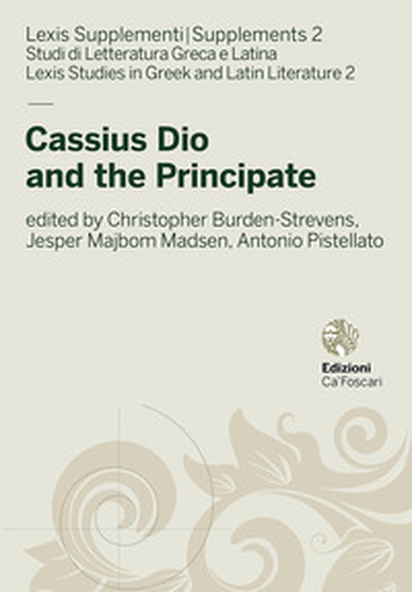 Cassius Dio and the Principate - Librerie.coop Cassius Dio and the Principate - Librerie.coop