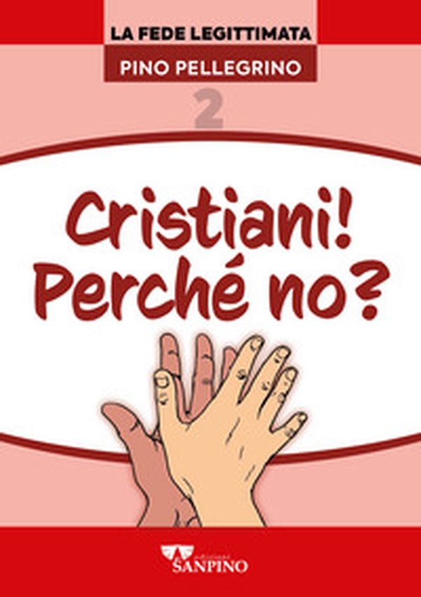 Cristiani! Perché no? - Librerie.coop Cristiani! Perché no? - Librerie.coop
