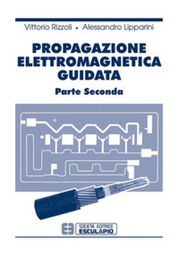 Propagazione elettromagnetica guidata - Vol. 2 - Librerie.coop Propagazione elettromagnetica guidata - Vol. 2 - Librerie.coop