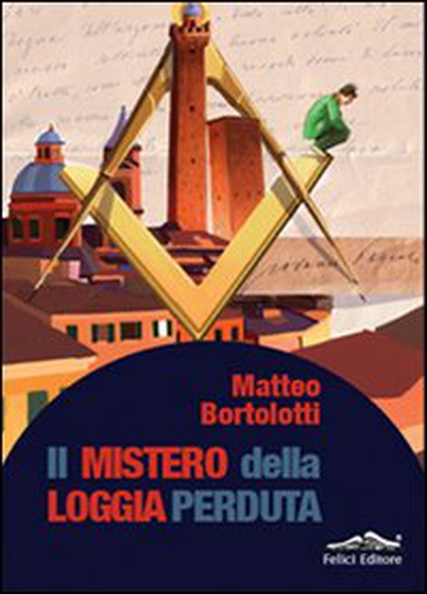 Il mistero della loggia perduta - Librerie.coop Il mistero della loggia perduta - Librerie.coop