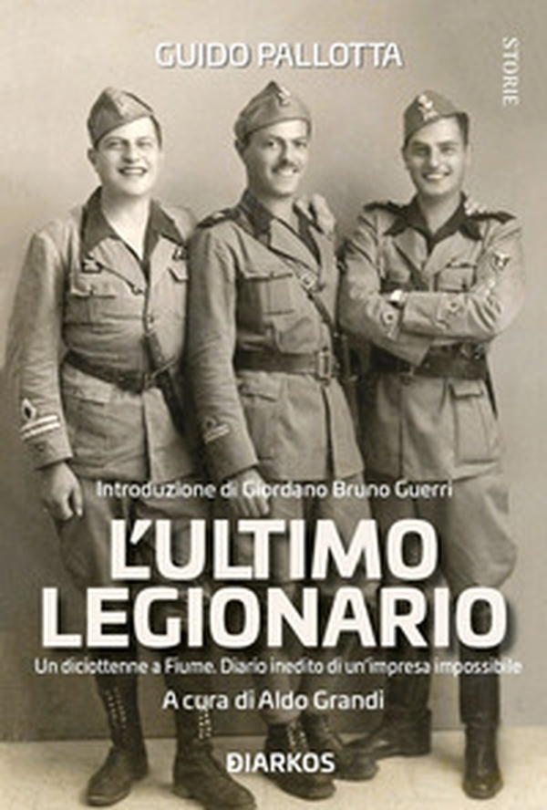 L'ultimo legionario. Un diciottenne a Fiume. Diario inedito di un'impresa impossibile - Librerie.coop L'ultimo legionario. Un diciottenne a Fiume. Diario inedito di un'impresa impossibile - Librerie.coop