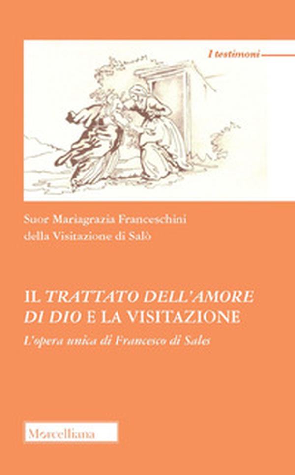 Il trattato dell'amore di Dio e la visitazione. L'opera unica di Francesco di Sales - Librerie.coop Il trattato dell'amore di Dio e la visitazione. L'opera unica di Francesco di Sales - Librerie.coop