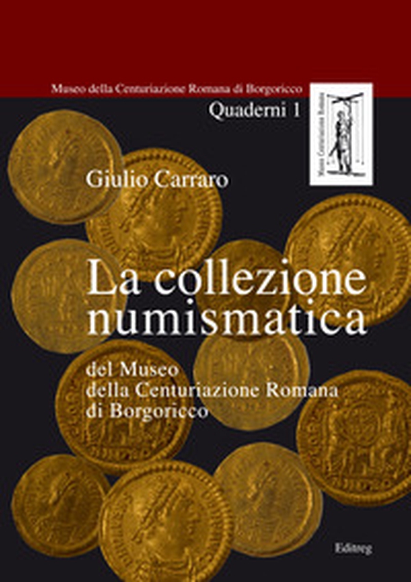 La collezione numismatica del Museo della Centuriazione Romana di Borgoricco - Librerie.coop La collezione numismatica del Museo della Centuriazione Romana di Borgoricco - Librerie.coop