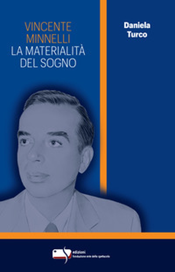 Vincente Minnelli. La materialità del sogno - Librerie.coop Vincente Minnelli. La materialità del sogno - Librerie.coop