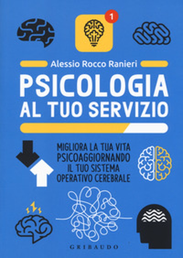 Psicologia al tuo servizio. Migliora la tua vita psicoaggiornando il tuo sistema operativo cerebrale - Librerie.coop Psicologia al tuo servizio. Migliora la tua vita psicoaggiornando il tuo sistema operativo cerebrale - Librerie.coop