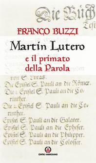 Martin Lutero e il primato della parola - Librerie.coop