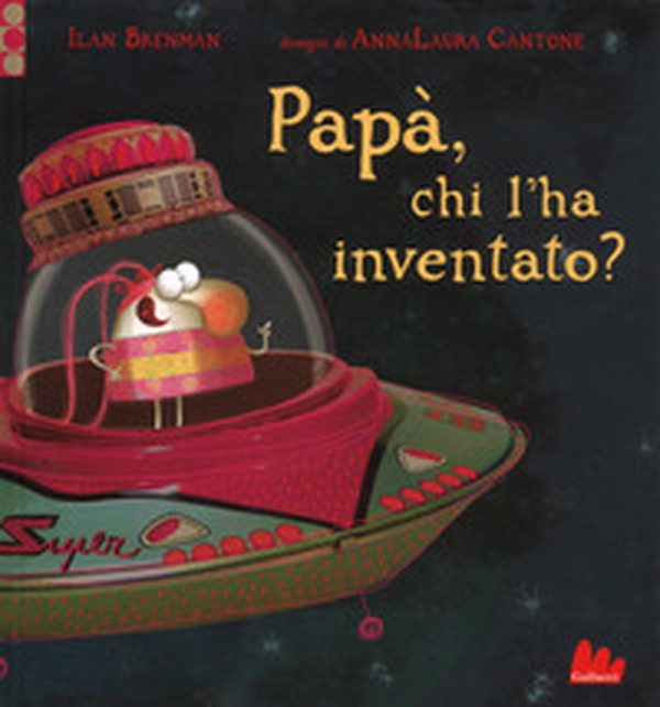 Papà, chi l'ha inventato? - Librerie.coop Papà, chi l'ha inventato? - Librerie.coop