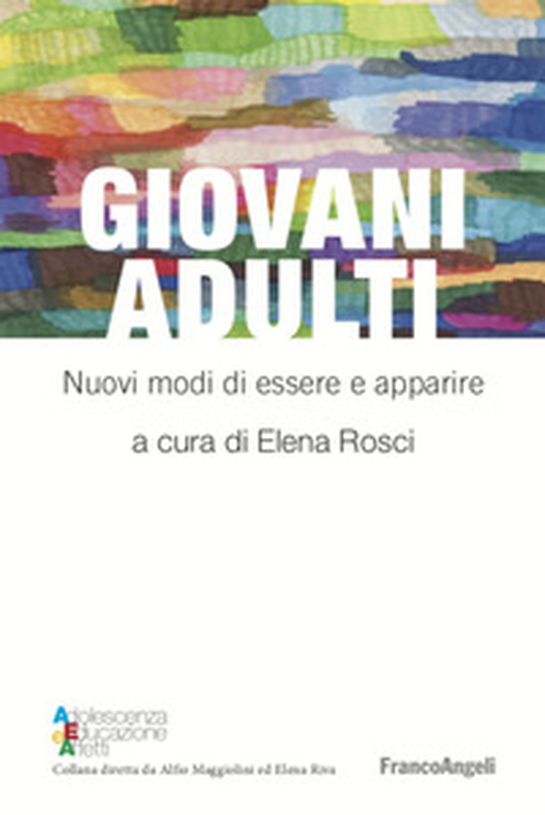 Giovani adulti. Nuovi modi di essere e apparire - Librerie.coop Giovani adulti. Nuovi modi di essere e apparire - Librerie.coop