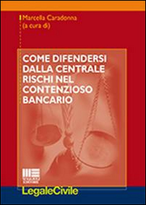 Come difendersi dalla centrale rischi nel contenzioso bancario - Librerie.coop Come difendersi dalla centrale rischi nel contenzioso bancario - Librerie.coop