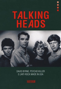 Talking Heads. David Byrne, Psycho killer e l'art-rock made in USA - Librerie.coop