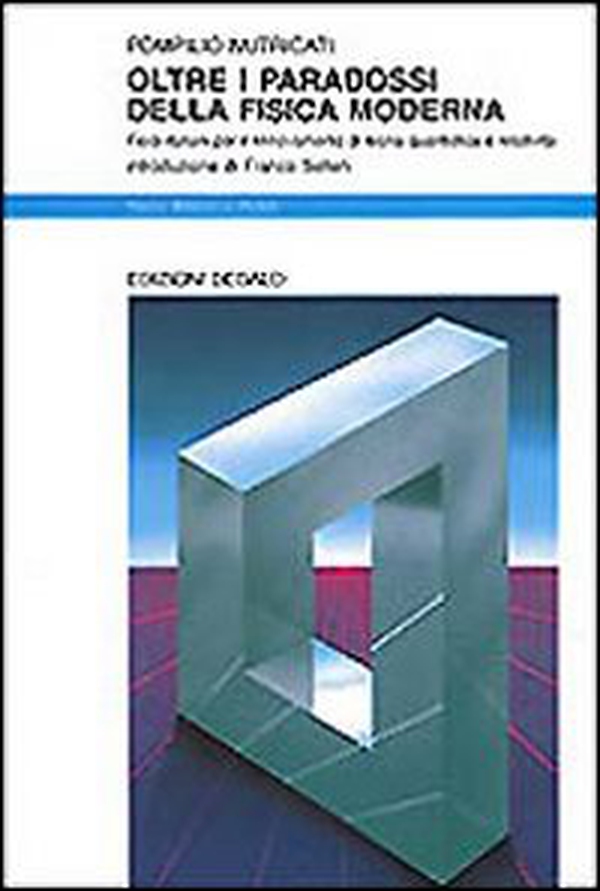 Oltre i paradossi della fisica moderna. Fisici italiani per il rinnovamento di teoria quantistica e relatività - Librerie.coop Oltre i paradossi della fisica moderna. Fisici italiani per il rinnovamento di teoria quantistica e relatività - Librerie.coop