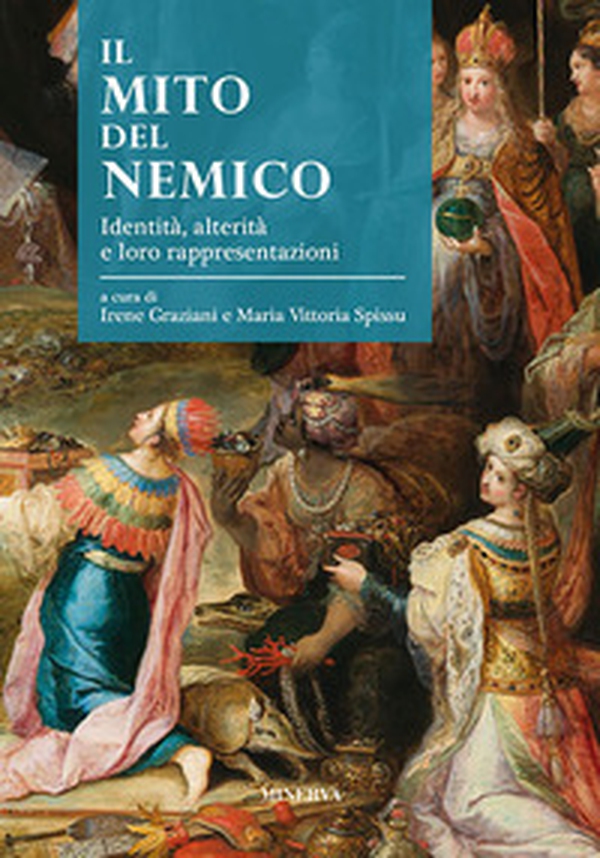 Il mito del nemico. Identità, alterità e loro rappresentazioni - Librerie.coop Il mito del nemico. Identità, alterità e loro rappresentazioni - Librerie.coop