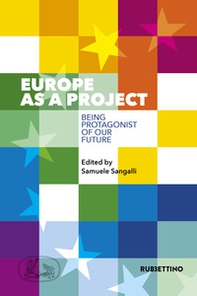 Europe as a project. Being protagonist of our future - Librerie.coop
