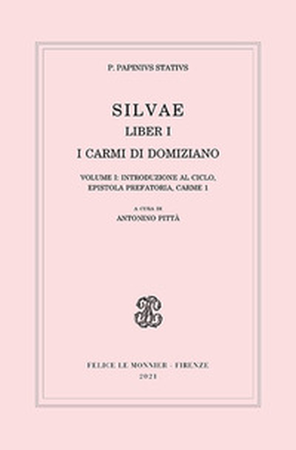 Silvae. Liber I. I carmi di Domiziano - Vol. 1 - Librerie.coop Silvae. Liber I. I carmi di Domiziano - Vol. 1 - Librerie.coop