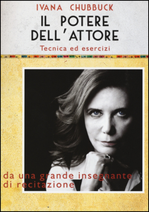 Il potere dell'attore. Tecnica ed esercizi - Librerie.coop Il potere dell'attore. Tecnica ed esercizi - Librerie.coop