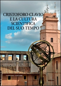 Cristoforo Clavio e la cultura scientifica del suo tempo - Librerie.coop