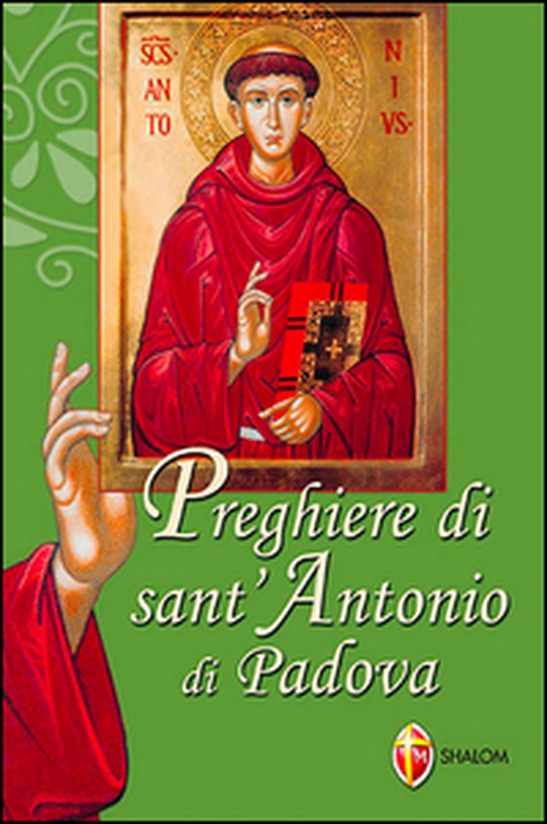 Preghiere di sant'Antonio di Padova - Librerie.coop Preghiere di sant'Antonio di Padova - Librerie.coop