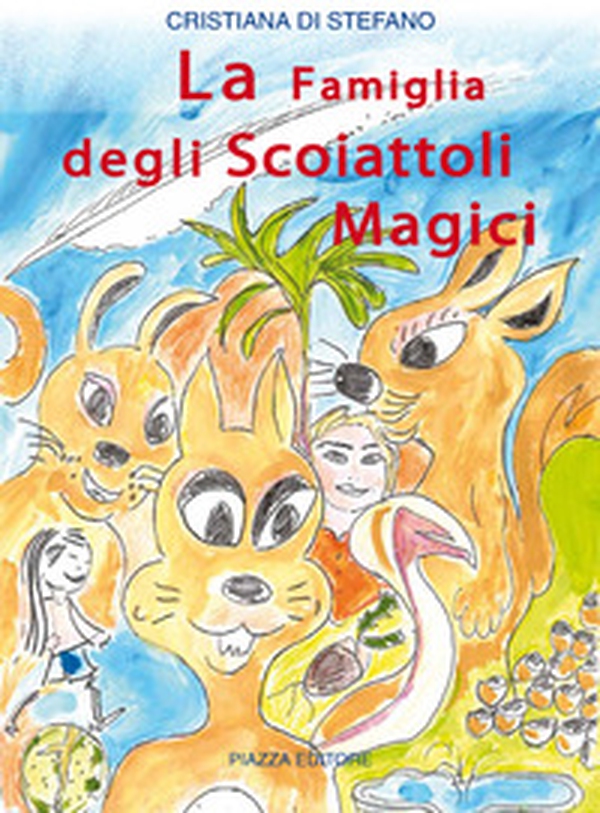 La famiglia degli scoiattoli magici - Librerie.coop La famiglia degli scoiattoli magici - Librerie.coop