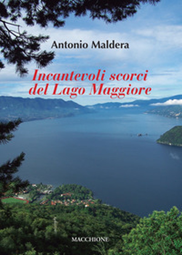 Incantevoli scorci del Lago Maggiore - Librerie.coop Incantevoli scorci del Lago Maggiore - Librerie.coop