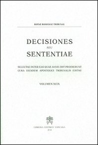 Decisiones seu sententiae. Selectae inter eas quae anno 2007 prodierunt cura eiusdem apostolici tribunalis editae - Vol. 99 - Librerie.coop
