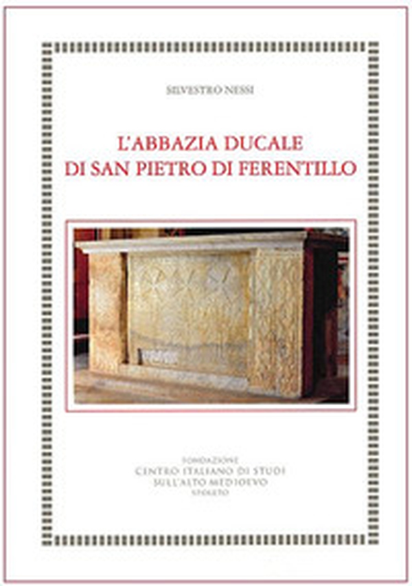 L'abbazia ducale di San Pietro di Ferentillo - Librerie.coop L'abbazia ducale di San Pietro di Ferentillo - Librerie.coop