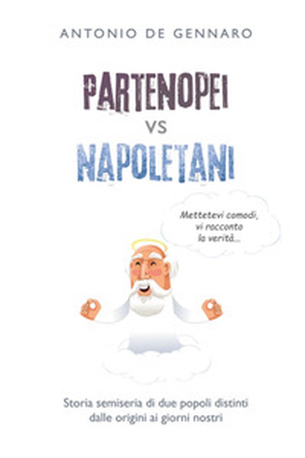 Partenopei vs napoletani. Storia semiseria di due popoli distinti dalle origini ai giorni nostri - Librerie.coop Partenopei vs napoletani. Storia semiseria di due popoli distinti dalle origini ai giorni nostri - Librerie.coop