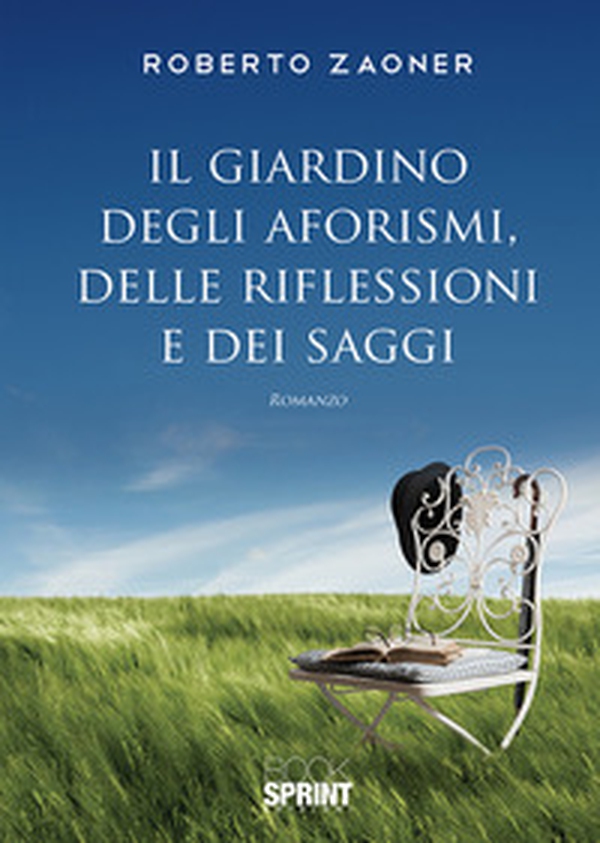 Il giardino degli aforismi, delle riflessioni e dei saggi - Librerie.coop Il giardino degli aforismi, delle riflessioni e dei saggi - Librerie.coop